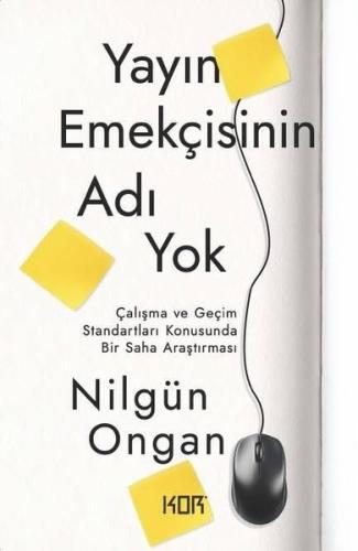 Yayın Emekçisinin Adı Yok - Çalışma ve Geçim Standartları Konusunda Bir Saha Araştırması