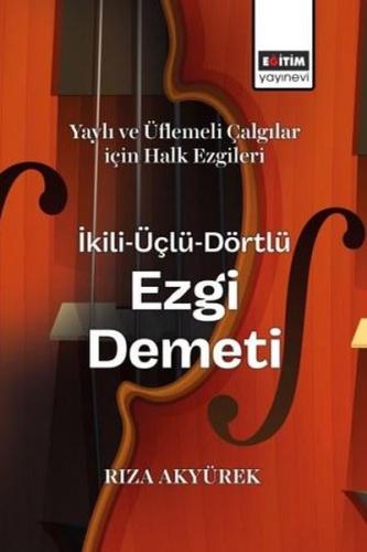 Yaylı ve Üflemeli Çalgılar için Halk Ezgileri İkili - Üçlü - Dörtlü Ez