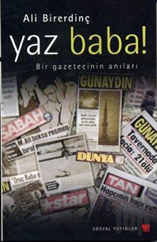 Yaz Baba! Bir Gazetecinin Anıları