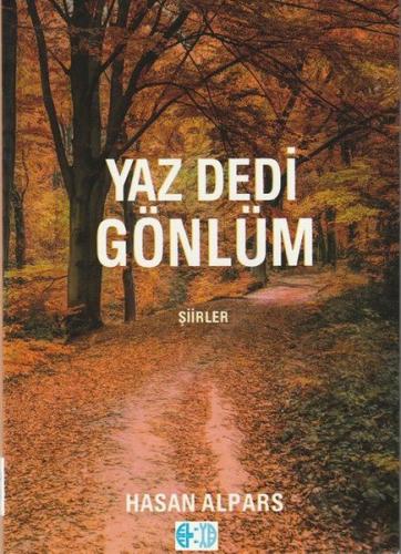 Yaz Dedi Gönlüm - Şiirler | Kitap Ambarı
