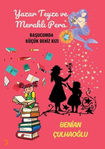 Yazar Teyze ve Meraklı Pera - Başucumda Küçük Deniz Kızı