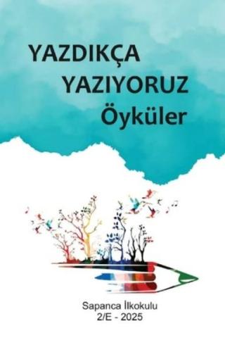 Yazdıkça Yazıyoruz Öyküler | Kitap Ambarı
