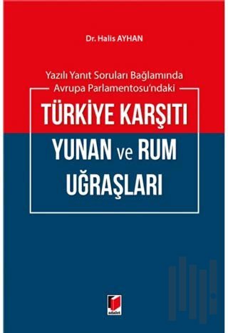 Yazılı Yanıt Soruları Bağlamında Avrupa Parlementosu'ndaki Türkiye Karşıtı Yunan ve Rum Uğraşları