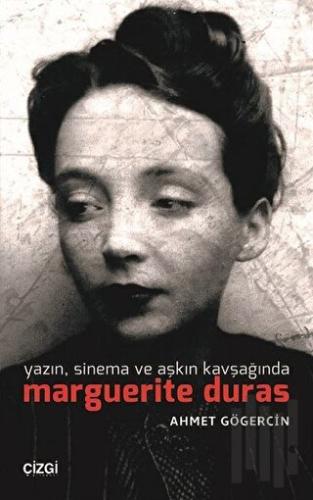 Yazın, Sinema ve Aşkın Kavşağında Marguerite Duras | Kitap Ambarı