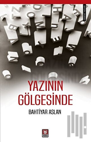Yazının Gölgesinde