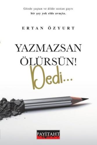 Yazmazsan Ölürsün! Dedi | Kitap Ambarı