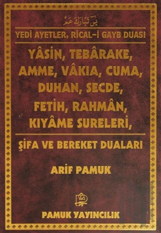 Yedi Ayetler, Ricali Gayb Duası, Yasin, Tebareke, Amme, Vakıa, Cuma, Duhan, Secde, Fetih, Rahman, Kıyame Sureleri, (Yas-107/P15)