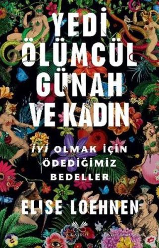 Yedi Ölümcül Günah ve Kadın - İyi Olmak İçin Ödediğimiz Bedeller