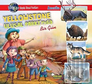 Yellowstone Ulusal Parkı'nda Bir Gün - Amerika | Kitap Ambarı