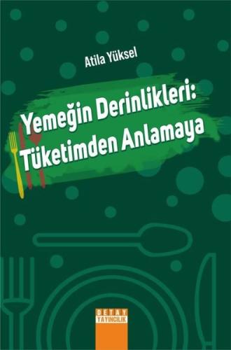 Yemeğin Derinlikleri: Tüketimden Anlamaya | Kitap Ambarı