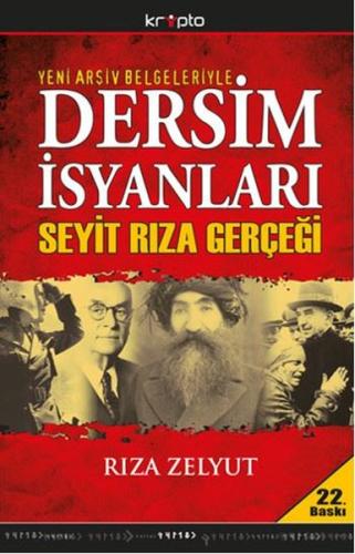 Yeni Arşiv Belgeleriyle Dersim İsyanları - Seyit Rıza Gerçeği