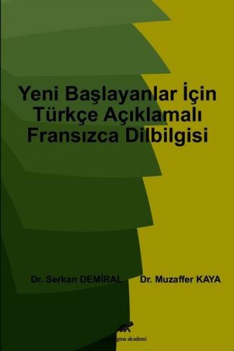 Yeni Başlayanlar için Türkçe Açıklamalı Fransızca Dilbilgisi