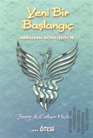 Yeni Bir Başlangıç Abraham Konuşuyor