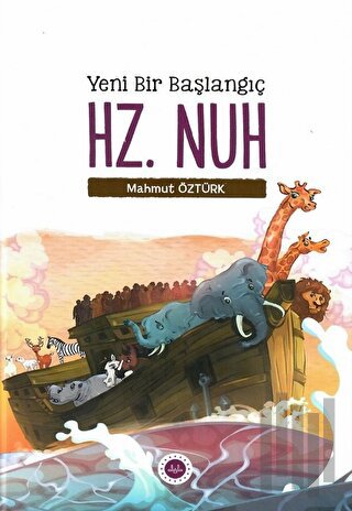 Yeni Bir Başlangıç - Hz. Nuh | Kitap Ambarı