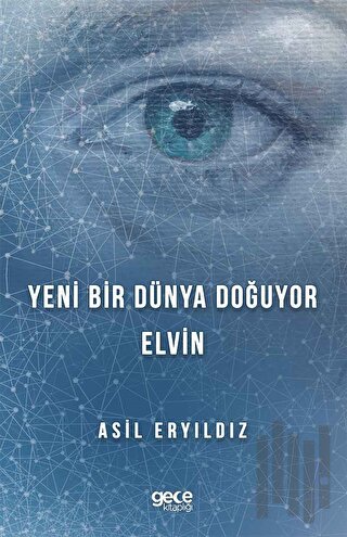Yeni Bir Dünya Doğuyor Elvin