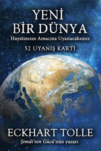 Yeni Bir Dünya - Hayatın Amacına Uyanacaksınız ( 52 Uyanış Kartı ) | K