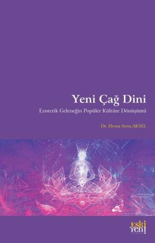Yeni Çağ Dini - Ezoterik Geleneğin Popüler Kültüre Dönüşümü