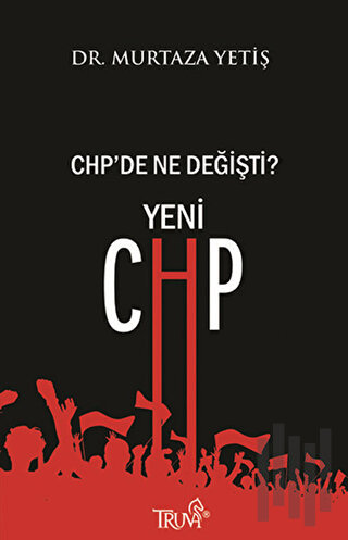 Yeni CHP - CHP’de Ne Değişti