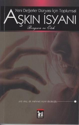 Yeni Değerler İsyanı İçin Toplumsal Aşkın İsyanı