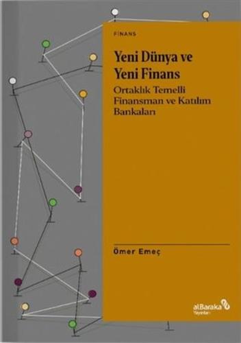Yeni Dünya ve Yeni Finans - Ortaklık Temelli Finansman ve Katılım Bankaları