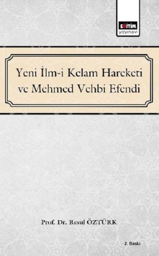 Yeni İlm-i Kelam Hareketi ve Mehmed Vehbi Efendi