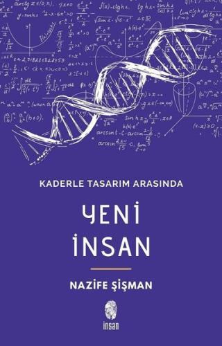 Yeni İnsan-Kaderle Tasarım Arasında