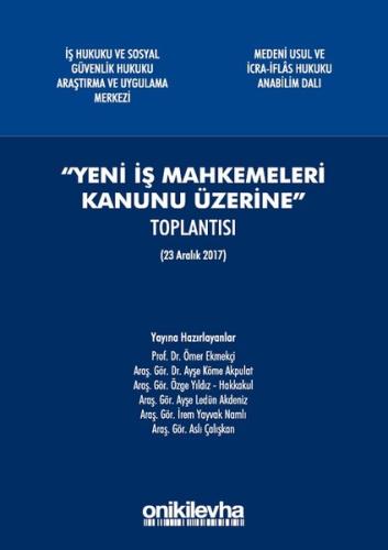"Yeni İş Mahkemeleri Kanunu Üzerine" Toplantısı (23 Aralık 2017) | Kit