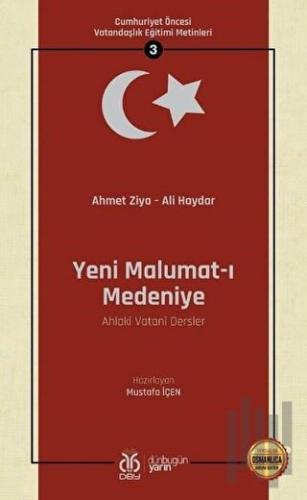 Yeni Malumat-ı Medeniye (Ahlaki Vatani Dersler - Osmanlıca Aslıyla Birlikte)