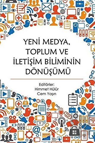 Yeni Medya Toplum ve İletişim Biliminin Dönüşümü | Kitap Ambarı
