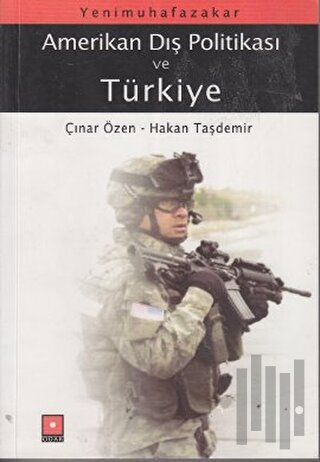 Yeni Muhafazakar Amerikan Dış Politikası ve Türkiye | Kitap Ambarı