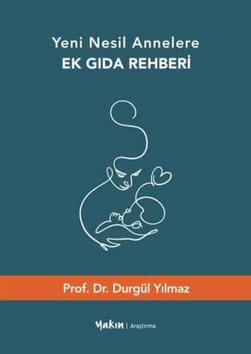 Yeni Nesil Annelere Ek Gıda Rehberi