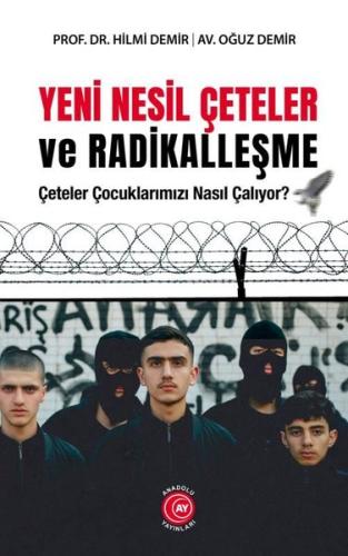 Yeni Nesil Çeteler ve Radikalleşme - Çeteler Çocuklarımızı Nasıl Çalıy