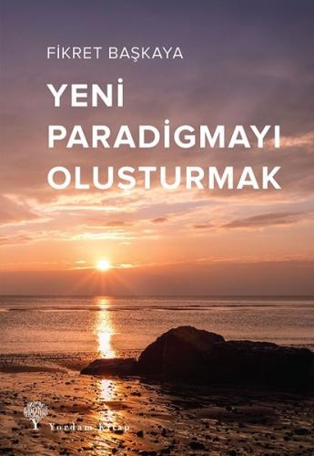 Yeni Paradigmayı Oluşturmak | Kitap Ambarı