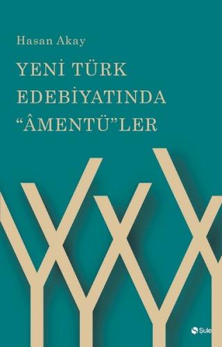 Yeni Türk Edebiyatında Amentüler | Kitap Ambarı