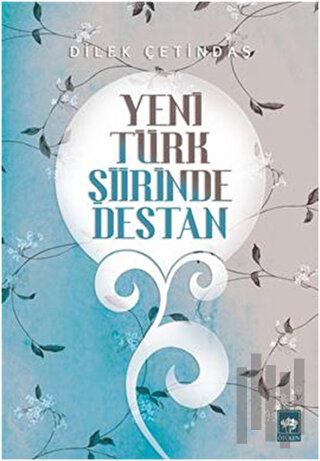 Yeni Türk Şiirinde Destan | Kitap Ambarı