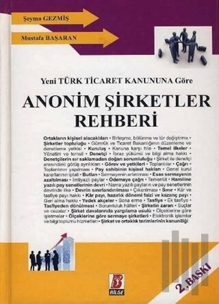 Yeni Türk Ticaret Kanununa Göre Anonim Şirketler Rehberi (Ciltli)