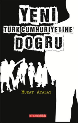 Yeni Türkiye Cumhuriyetine Doğru