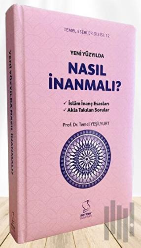 Yeni Yüzyılda Nasıl İnanmalı? (Ciltli)