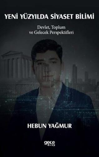 Yeni Yüzyılda Siyaset Bilimi - Devlet Toplum ve Gelecek Perspektifleri