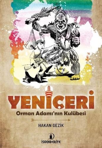 Yeniçeri-Orman Adamı'nın Kulübesi | Kitap Ambarı