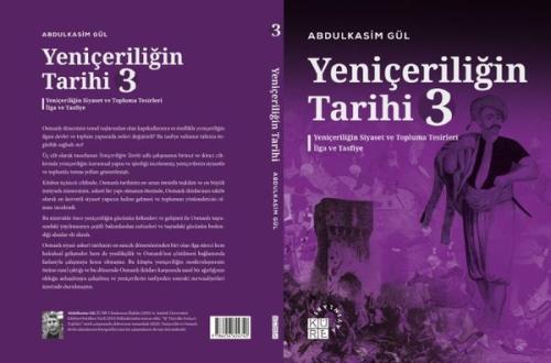 Yeniçeriliğin Tarihi 3 - Yeniçeriliğin Siyaset ve Topluma Tesirleri İl