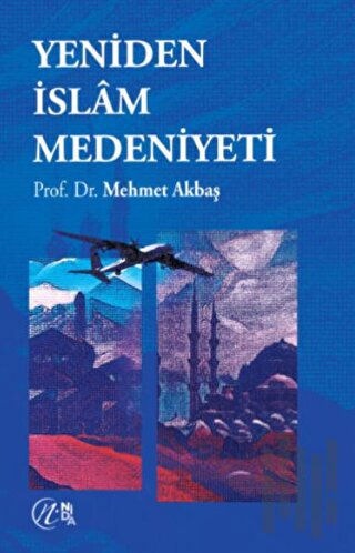 Yeniden İslam Medeniyeti | Kitap Ambarı