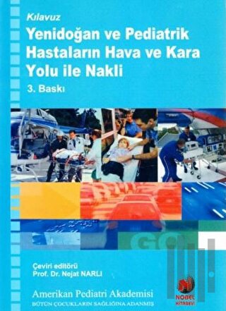 Yenidoğan ve Pediatrik Hastaların Hava ve Kara Yolu İle Nakli