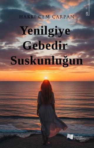 Yenilgiye Gebedir Suskunluğun | Kitap Ambarı
