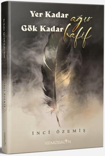 Yer Kadar Ağır Gök Kadar Hafif