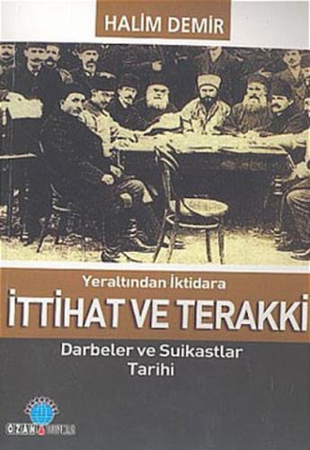 Yeraltından İktidara İttihat ve Terakki