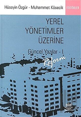 Yerel Yönetimler Üzerine Güncel Yazılar 1: Reform | Kitap Ambarı