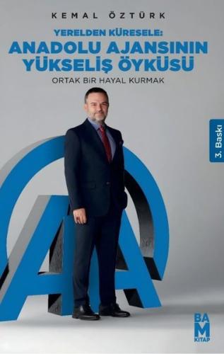 Yerelden Küresele: Anadolu Ajansının Yükseliş Öyküsü | Kitap Ambarı