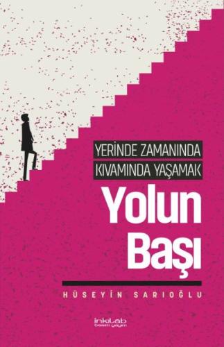 Yerinde Zamanında Kıvamında Yaşamak - Yolun Başı | Kitap Ambarı