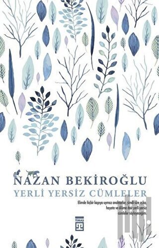 Yerli Yersiz Cümleler (İmzalı - Numaralı Özel Baskı) (Ciltli)